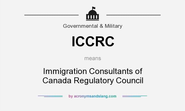 What does ICCRC mean? It stands for Immigration Consultants of Canada Regulatory Council