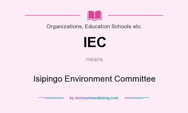 What does IEC mean? It stands for Isipingo Environment Committee