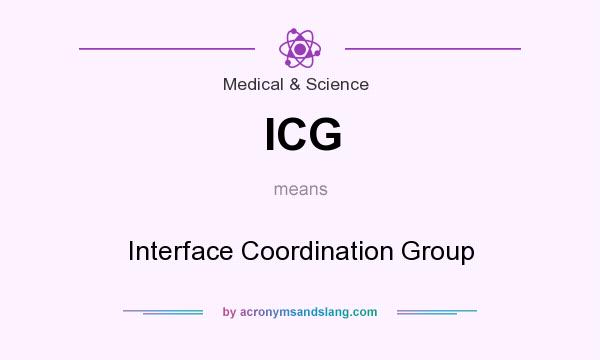 What does ICG mean? It stands for Interface Coordination Group