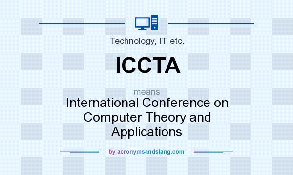 What does ICCTA mean? It stands for International Conference on Computer Theory and Applications