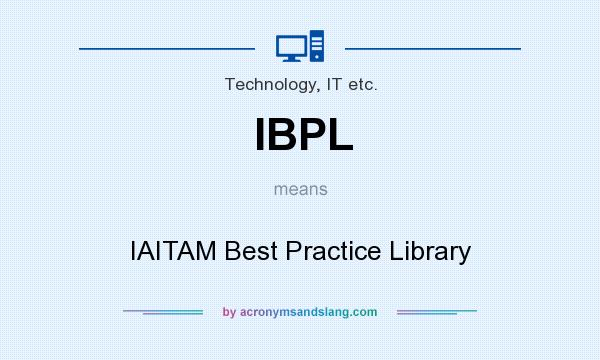 What does IBPL mean? It stands for IAITAM Best Practice Library