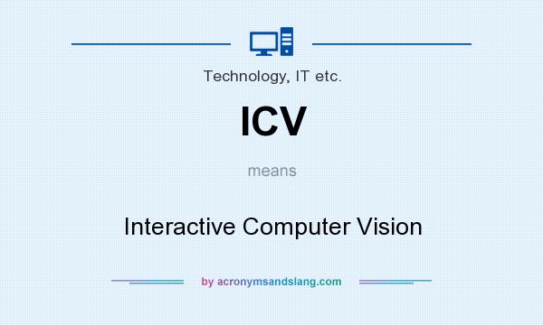 What does ICV mean? It stands for Interactive Computer Vision