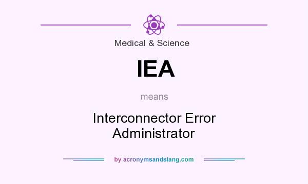 What does IEA mean? It stands for Interconnector Error Administrator