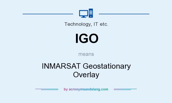 What does IGO mean? It stands for INMARSAT Geostationary Overlay