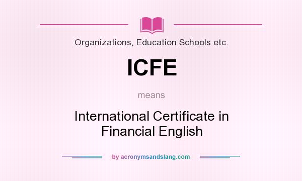 What does ICFE mean? It stands for International Certificate in Financial English