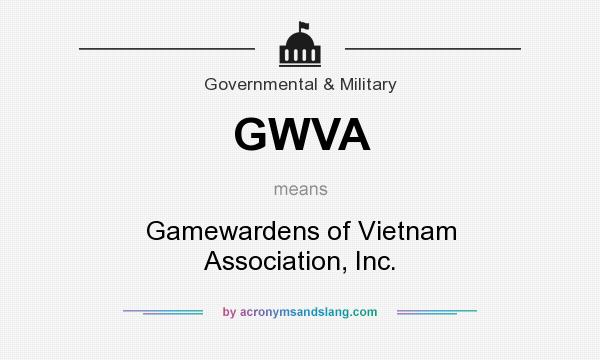 What does GWVA mean? It stands for Gamewardens of Vietnam Association, Inc.