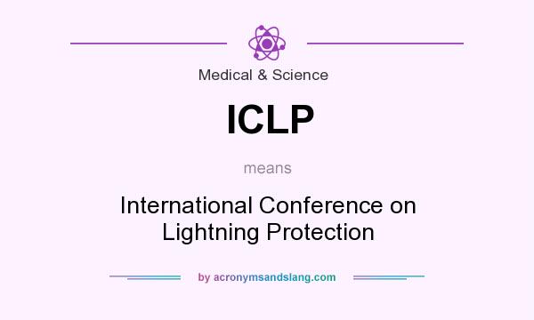 What does ICLP mean? It stands for International Conference on Lightning Protection