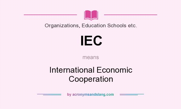 What does IEC mean? It stands for International Economic Cooperation
