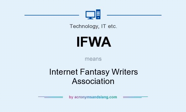 What does IFWA mean? It stands for Internet Fantasy Writers Association