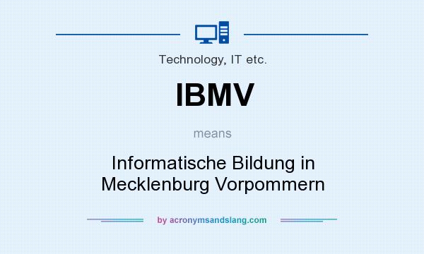 What does IBMV mean? It stands for Informatische Bildung in Mecklenburg Vorpommern