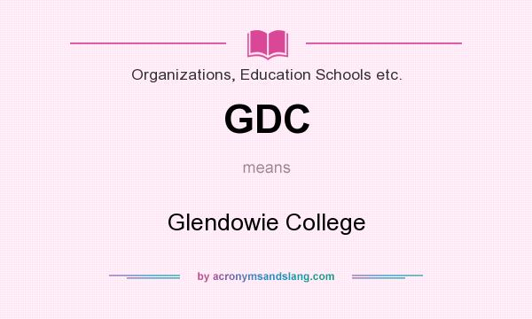 What does GDC mean? It stands for Glendowie College