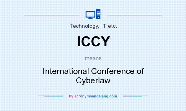 What does ICCY mean? It stands for International Conference of Cyberlaw