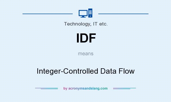 What does IDF mean? It stands for Integer-Controlled Data Flow