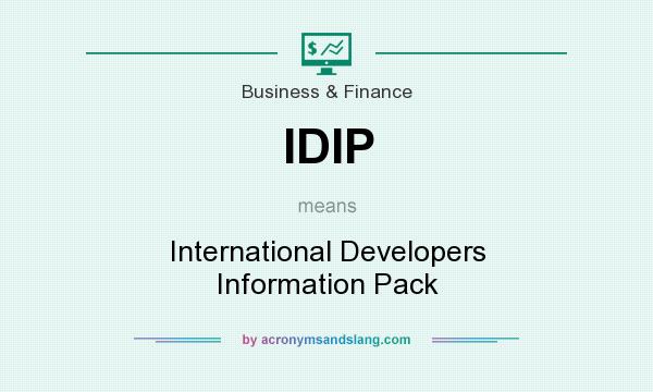 What does IDIP mean? It stands for International Developers Information Pack