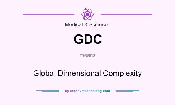 What does GDC mean? It stands for Global Dimensional Complexity