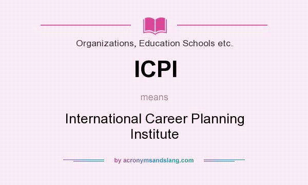 What does ICPI mean? It stands for International Career Planning Institute