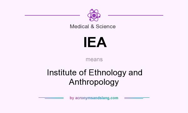 What does IEA mean? It stands for Institute of Ethnology and Anthropology