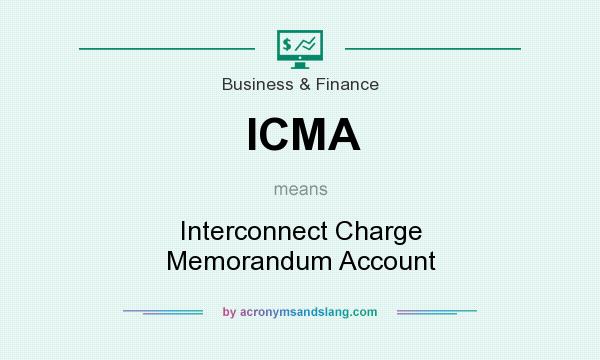 What does ICMA mean? It stands for Interconnect Charge Memorandum Account
