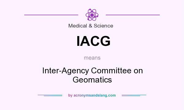 What does IACG mean? It stands for Inter-Agency Committee on Geomatics
