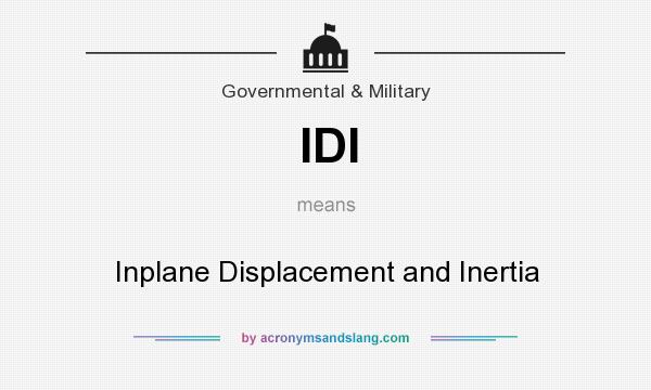 What does IDI mean? It stands for Inplane Displacement and Inertia