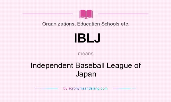 What does IBLJ mean? It stands for Independent Baseball League of Japan