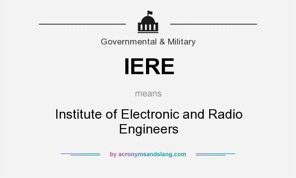 What does IERE mean? It stands for Institute of Electronic and Radio Engineers