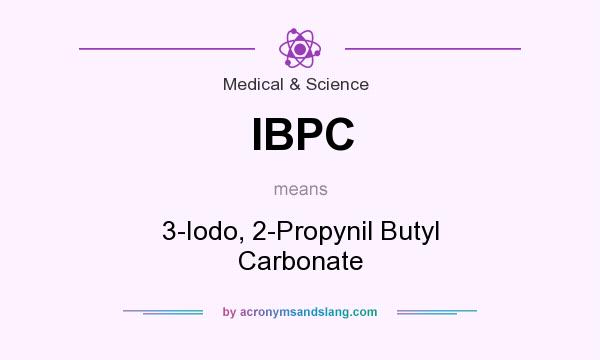 What does IBPC mean? It stands for 3-Iodo, 2-Propynil Butyl Carbonate