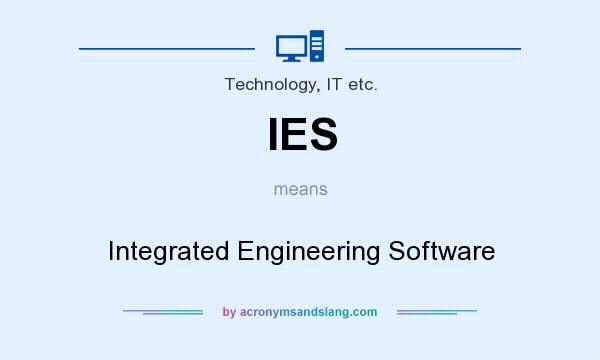 What does IES mean? It stands for Integrated Engineering Software