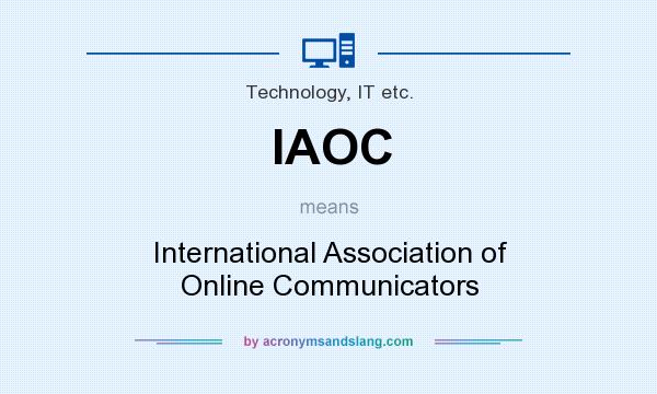 What does IAOC mean? It stands for International Association of Online Communicators