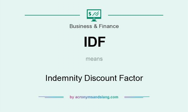 What does IDF mean? It stands for Indemnity Discount Factor