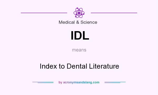 What does IDL mean? It stands for Index to Dental Literature