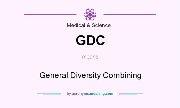 What does GDC mean? It stands for General Diversity Combining