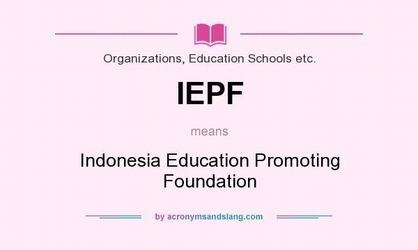 What does IEPF mean? It stands for Indonesia Education Promoting Foundation