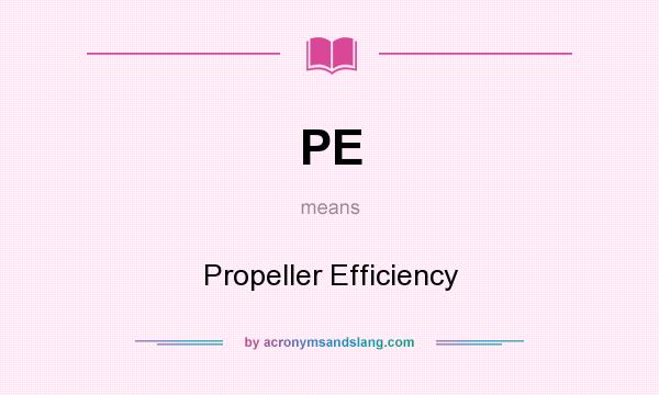 What does PE mean? It stands for Propeller Efficiency