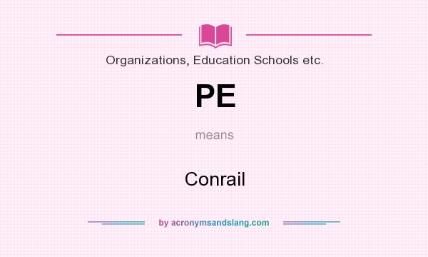 What does PE mean? It stands for Conrail