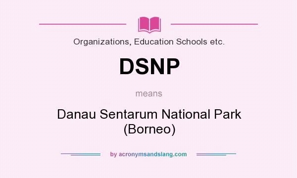 What does DSNP mean? It stands for Danau Sentarum National Park (Borneo)