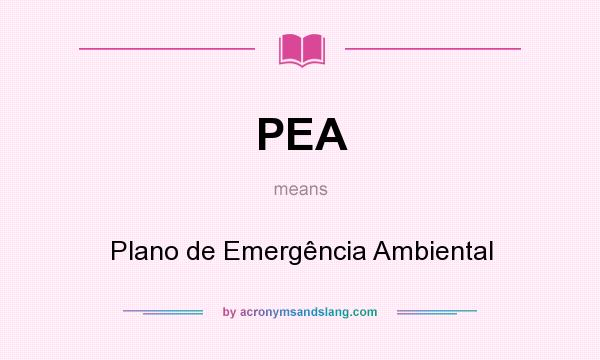 What does PEA mean? It stands for Plano de Emergência Ambiental