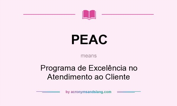 What does PEAC mean? It stands for Programa de Excelência no Atendimento ao Cliente