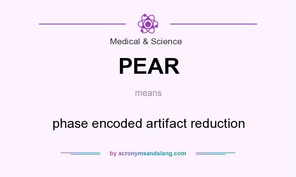 What does PEAR mean? It stands for phase encoded artifact reduction