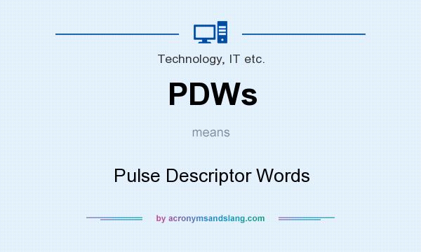 What does PDWs mean? It stands for Pulse Descriptor Words
