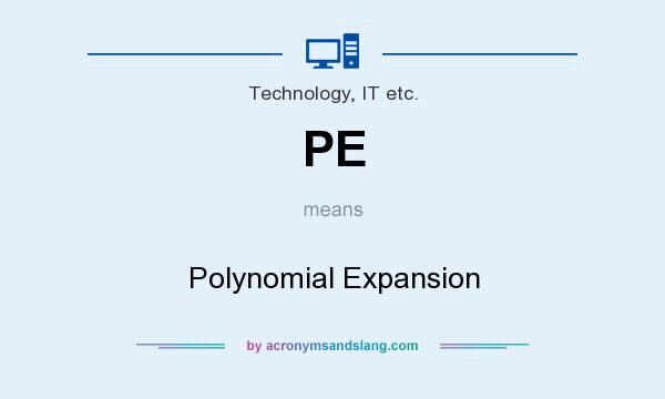 What does PE mean? It stands for Polynomial Expansion