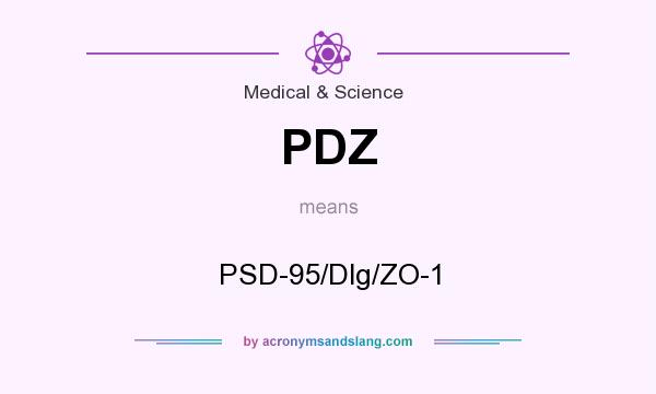 What does PDZ mean? It stands for PSD-95/Dlg/ZO-1