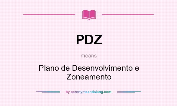 What does PDZ mean? It stands for Plano de Desenvolvimento e Zoneamento