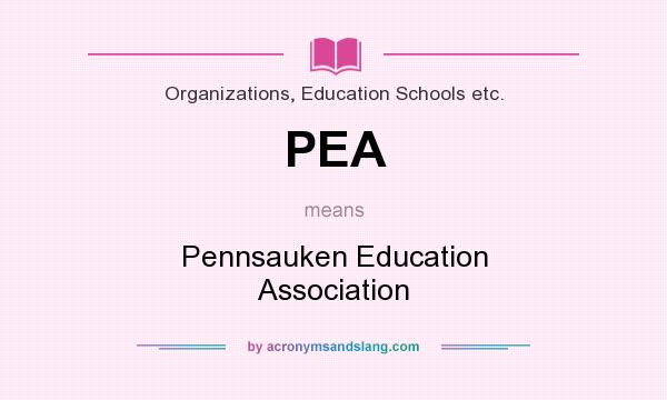 What does PEA mean? It stands for Pennsauken Education Association