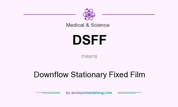 What does DSFF mean? It stands for Downflow Stationary Fixed Film