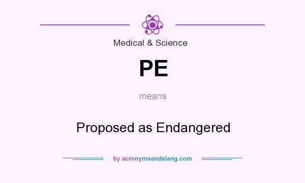 What does PE mean? It stands for Proposed as Endangered