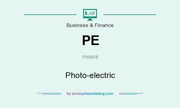 What does PE mean? It stands for Photo-electric