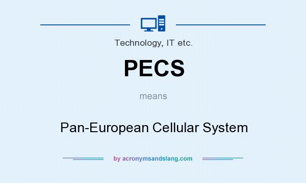 What does PECS mean? It stands for Pan-European Cellular System