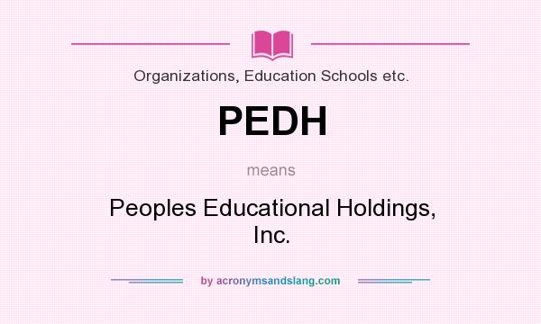 What does PEDH mean? It stands for Peoples Educational Holdings, Inc.