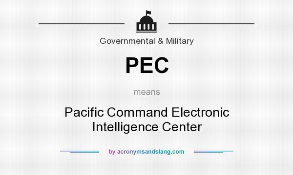 What does PEC mean? It stands for Pacific Command Electronic Intelligence Center